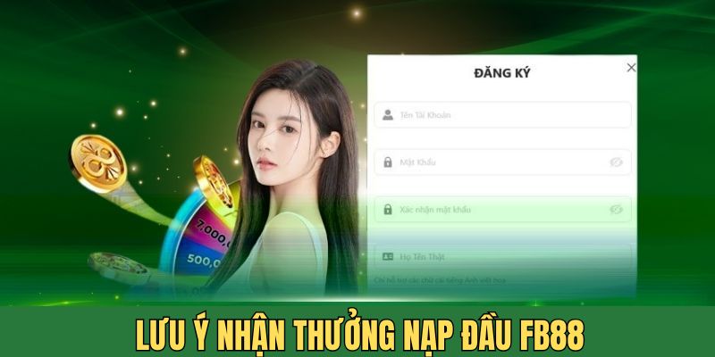 Quy định cần thiết khi tham gia nhận thưởng nạp đầu