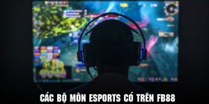 các bộ môn esports có mặt trên fb88