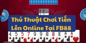 thủ thuật chơi tiến lên online