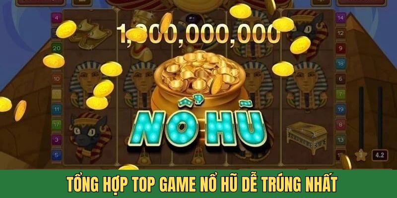 top game nổ hũ dễ trúng nhất